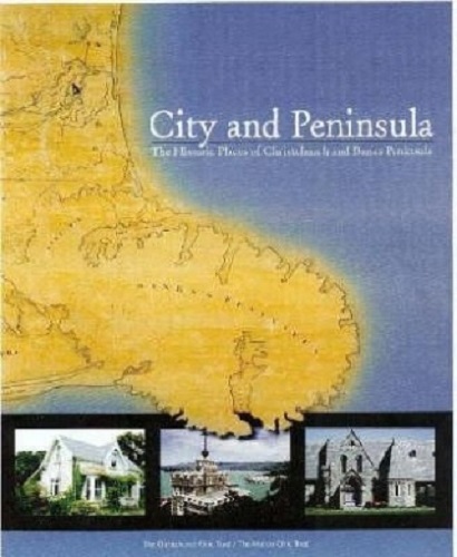 City and Peninsula The Historic Places of Christchurch and Banks Peninsula